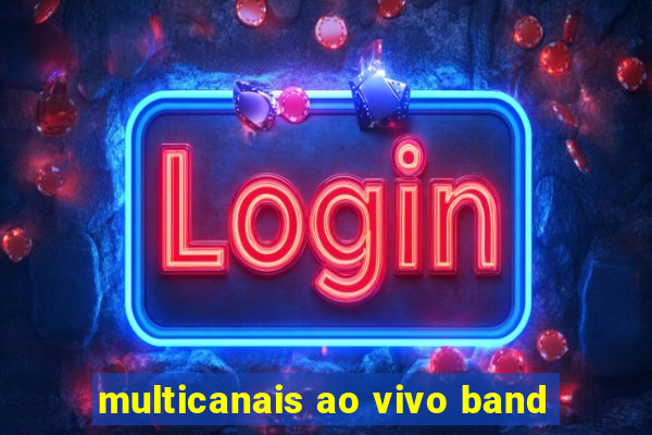 multicanais ao vivo band